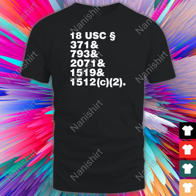18 Usc 371& 793& 2071& 1519& 1512(C)(2) T Shirt