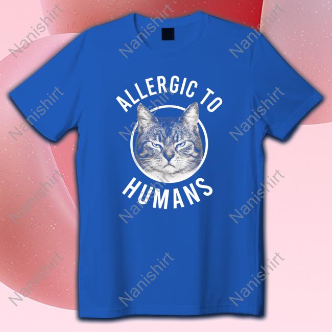 Allergic To Humans Cats Long Sleeve Tee Allergic To Humans Cats Sweatshirt Allergic Cats