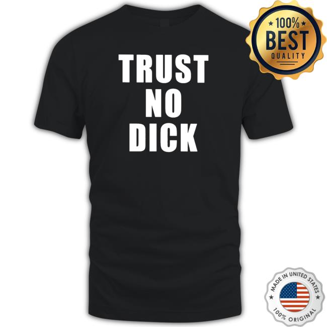 Trust no dick Sweatshirt