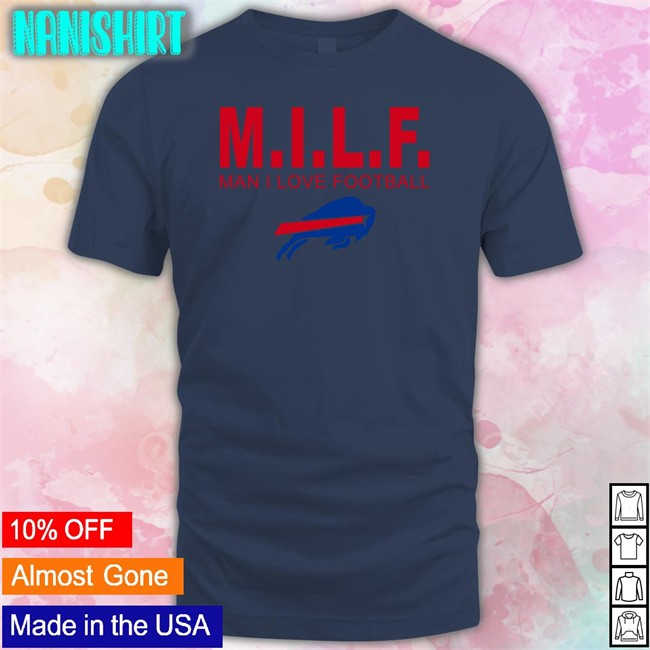 Milf Man I Love Football T-Shirt Milf Man I Love Football Sweatshirt