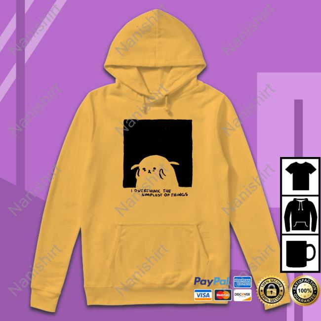 Overthink The Simplest Of Things Limited Edition Tee Shirts Official Overthink The Simplest Of Things Long Sleeve Tee