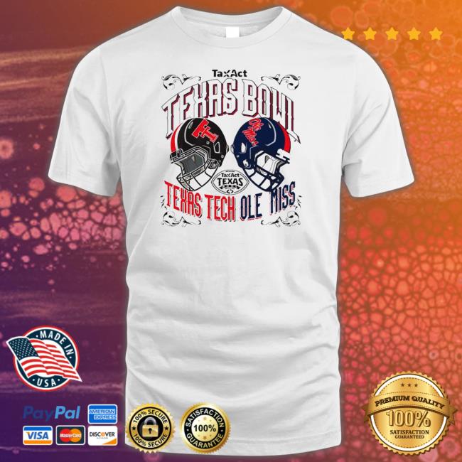 2022 TaxAct Texas Bowl Texas Tech Vs Ole Miss Shirts Official 2022 TaxAct Texas Bowl Texas Tech Vs Ole Miss T-Shirt