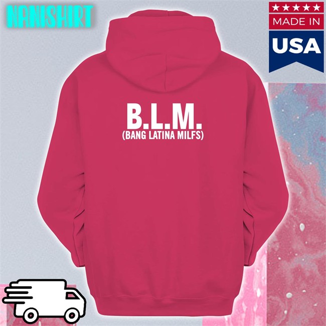 Blm Bang Latina Milfs T-Shirt BLM Bang Latina Milfs Unisex T Shirt