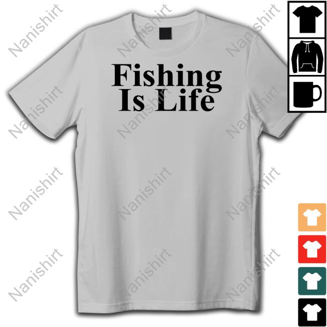 Fishing Is Life Shirt The Onion Sweatshirt