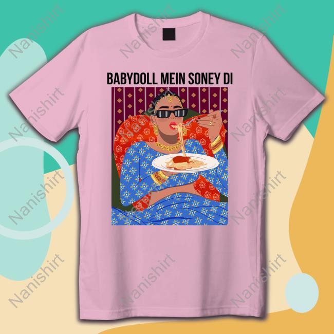 BabyDoll Mein Soney Di Shirts Baby Doll Mein Soney Di Tee Shirt
