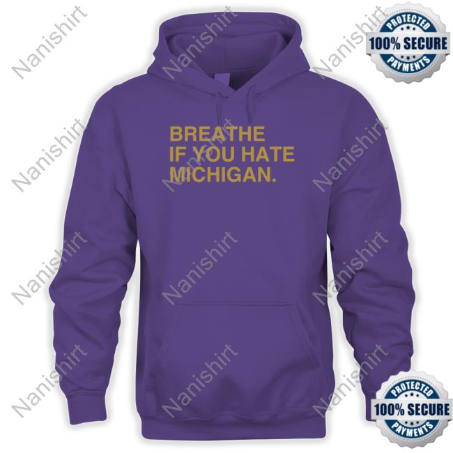 Official Breathe If You Hate Michigan Shirt
