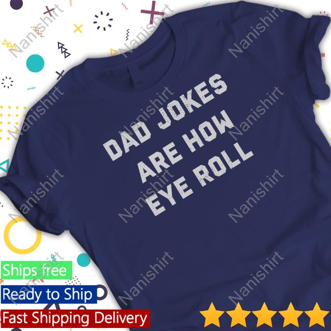 Kyle Hebert Dad Jokes Are How Eye Roll Sweatshirt