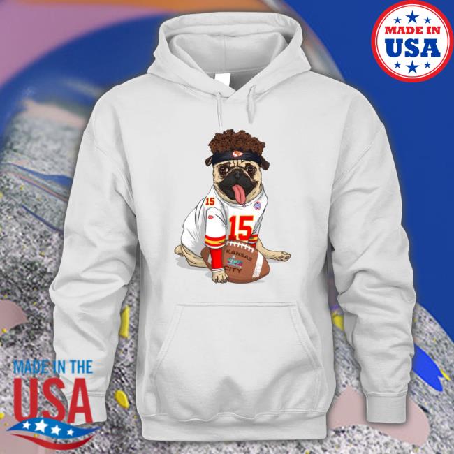 Patrick Mahomes Pug Mahomes Super Bowl Lvii T-Shirt Patrick Mahomes Pug Mahomes Super Bowl Lvii Hooded Sweatshirt
