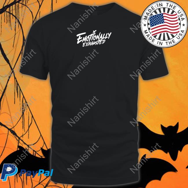 Official Emotionally Exhausted Og Shirt