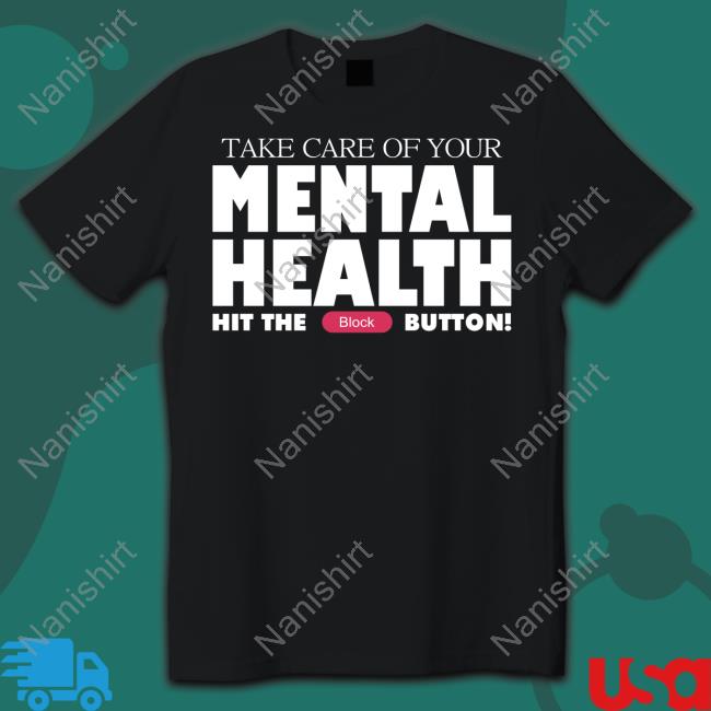 Take Care Of Your Mental Health Hit The Block Button Tank Top Gameboyjones Take Care Of Your Mental Health Hit The Block Button Crewneck Sweatshirt Fanfiber
