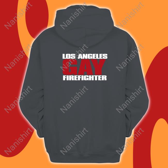 Los Angeles Gay Firefighter T Shirt Los Angeles Gay Firefighter T-Shirt