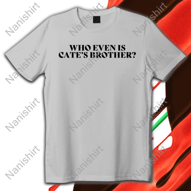 Who Even Is Cate's Brother Sweatshirt Who Even Is Cate's Brother T Shirt Maisie Peters Maisie Peters Is Not Another Rockstar