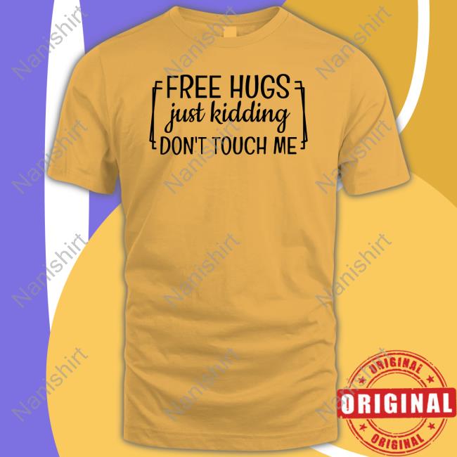 Original Free Hugs Just Kidding Don't Touch Me Hooded Sweatshirt