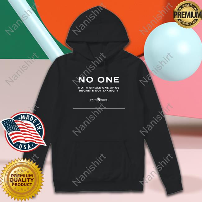Official No One Not A Single One Of Us Regrets Nottaking It Hooded Sweatshirt