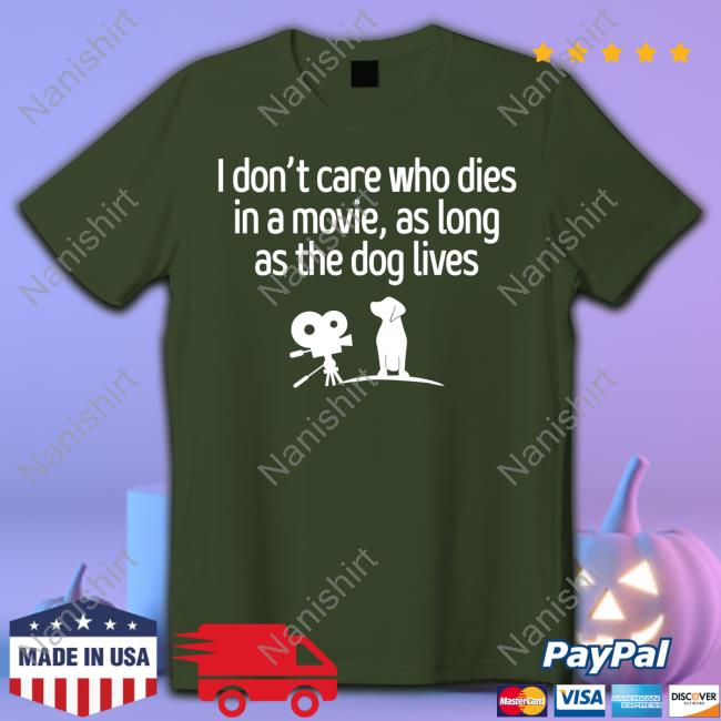 I Don't Care Who Dies In A Movie As Long As The Dog Lives Tank Top