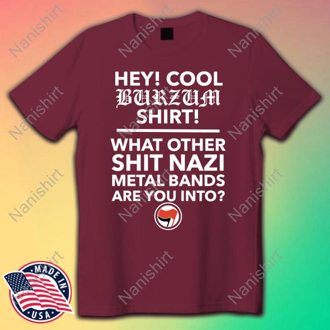 Hey Cool Burzum Shirt Hardcore