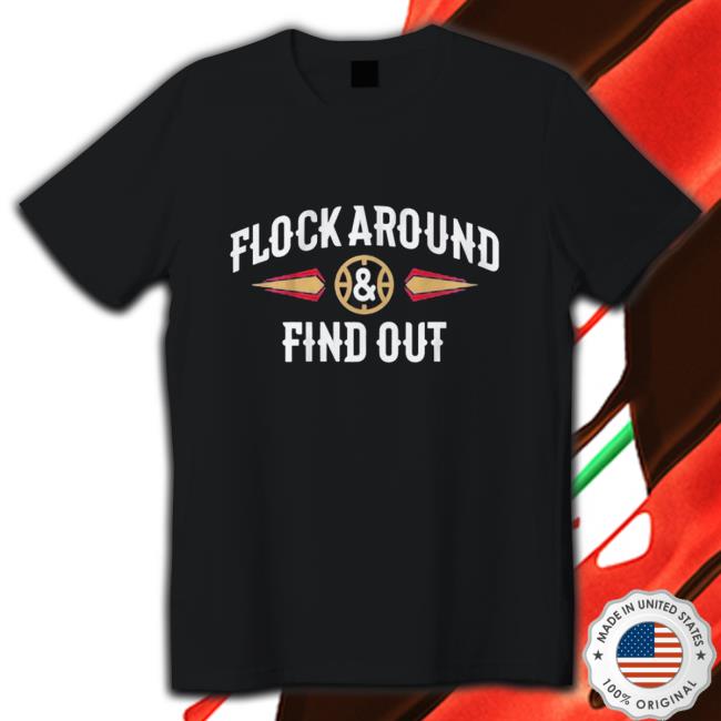 Official Flock Around and Find Out Sweatshirts