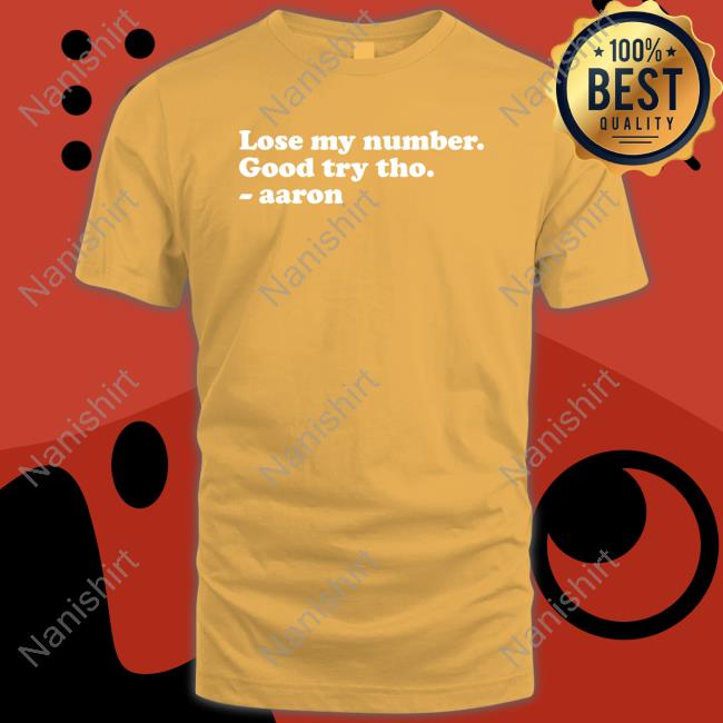 Sara Elyse Lose My Number Good Try Tho Aaron Shirt