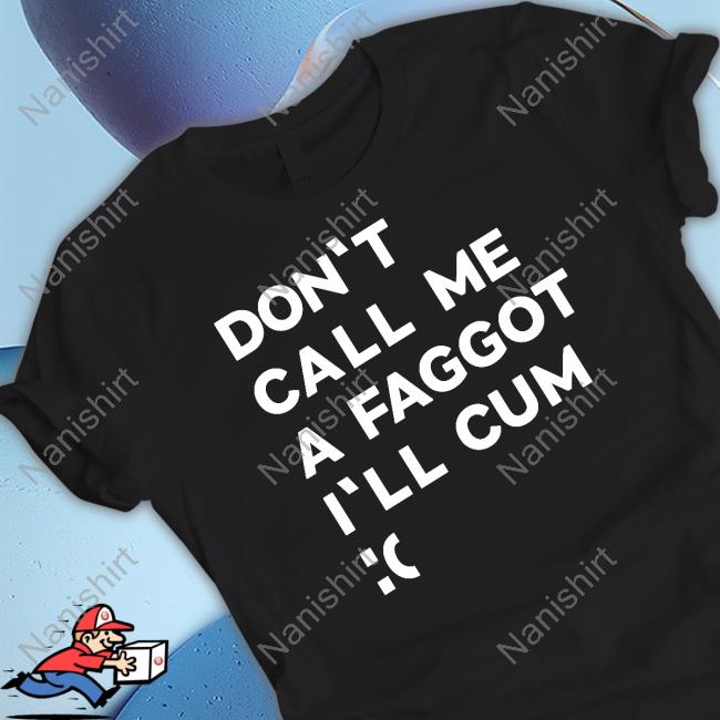 Bonfire Merch Don't Call Me A Faggot I'll Cum Tee The Matrix On Vhs And Dvd