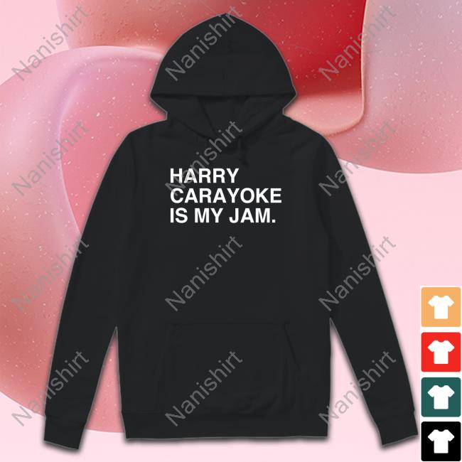 Harry Carayoke Is My Jam Shirts