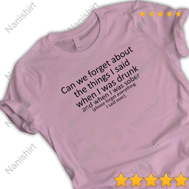 Can We Forget Sweatshirt Shirts That Go Hard