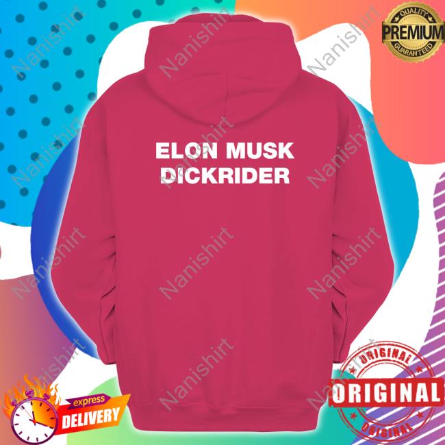 Elon Musk Dickrider Sweatshirt Elon Musk Dickrider Hat