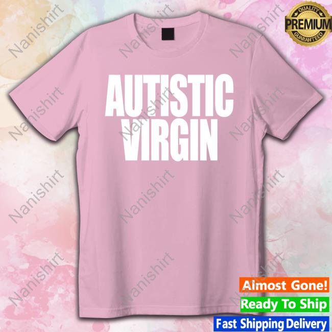 Shirts That Go Hard Autistic Virgin Hoodie