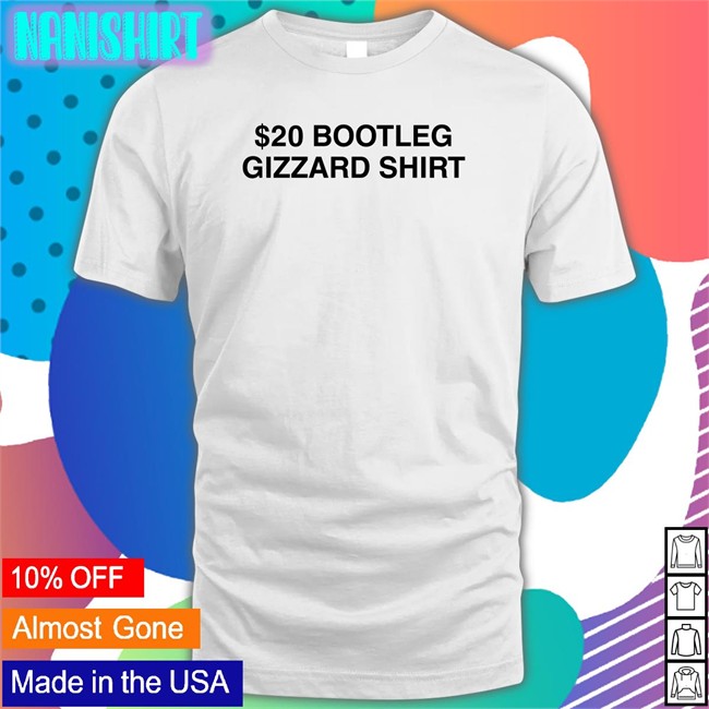 $20 Bootleg Gizzard Shirt T Shirt $20 Bootleg Gizzard Shirt Long Sleeve T Shirt King Gizzard And The Lizard Wizard KGATLW