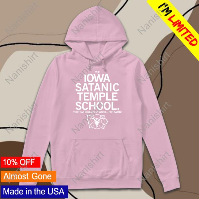 The Iowa Satanic Temple School Raygun Official Raygun Merch The Iowa Satanic Temple School Your Tax Dollars At Work For Satan Shirt