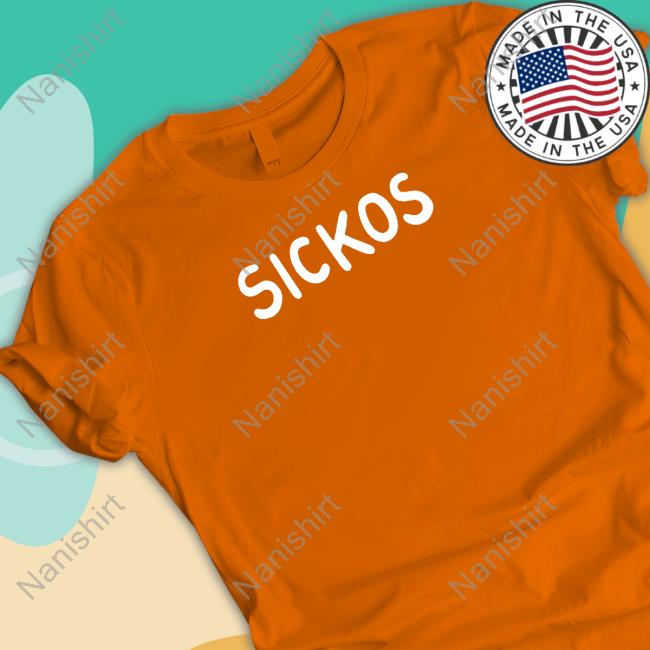 Sickos Shirts Sickos T Shirt