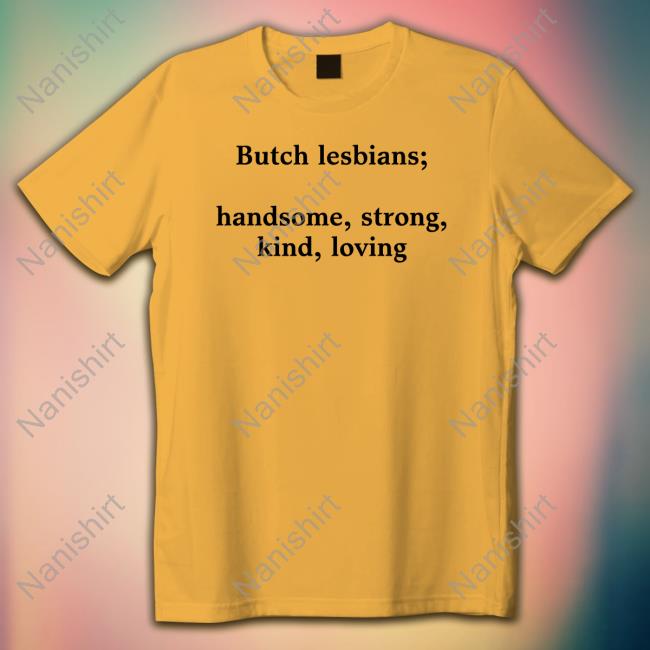 Shirts That Go Hard Butch Lesbians Handsome Strong Kind Loving Sweatshirt shirtsthtgohard