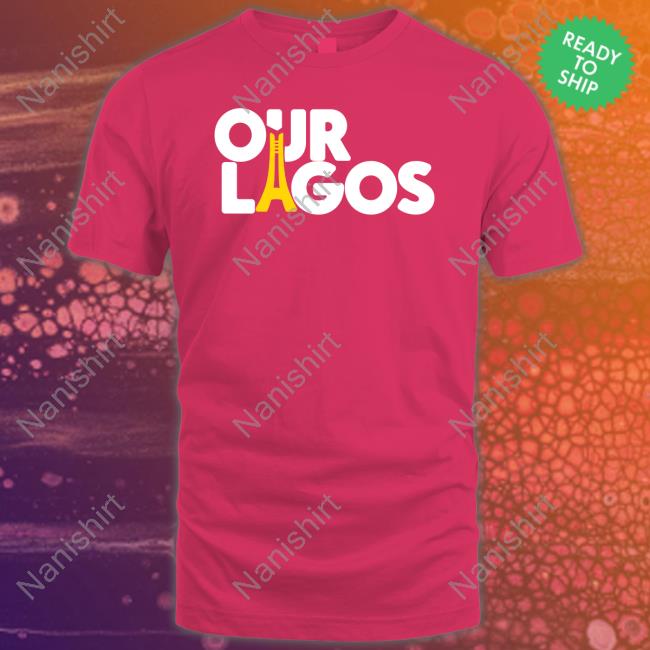 Official Our Lagos T Shirts