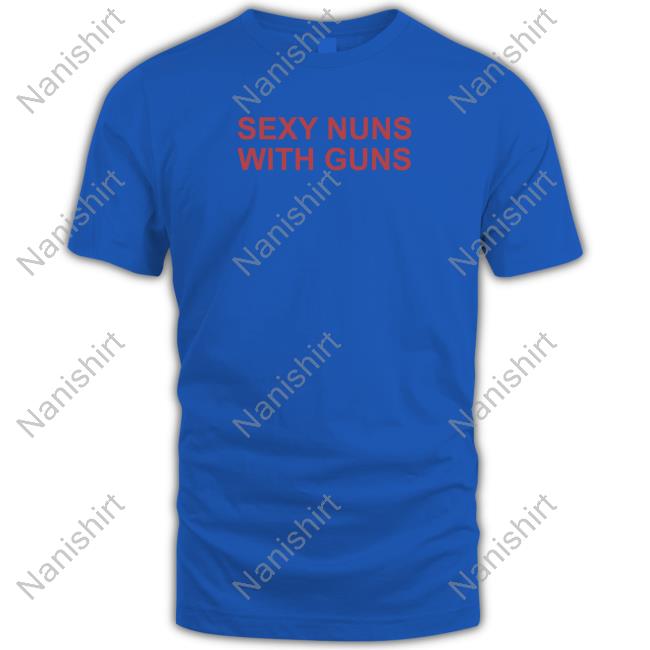 Netflix Is Scared Of Sexy Nuns With Guns Hoodie Realkimshady