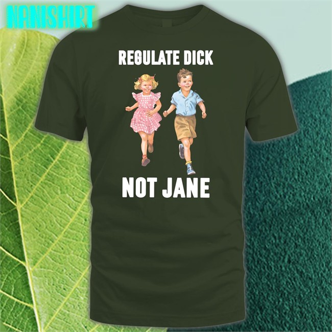 Children Regulate Dick Not Jane Shirt Donna Children Regulate Dick Not Jane Long Sleeve T Shirt Donna