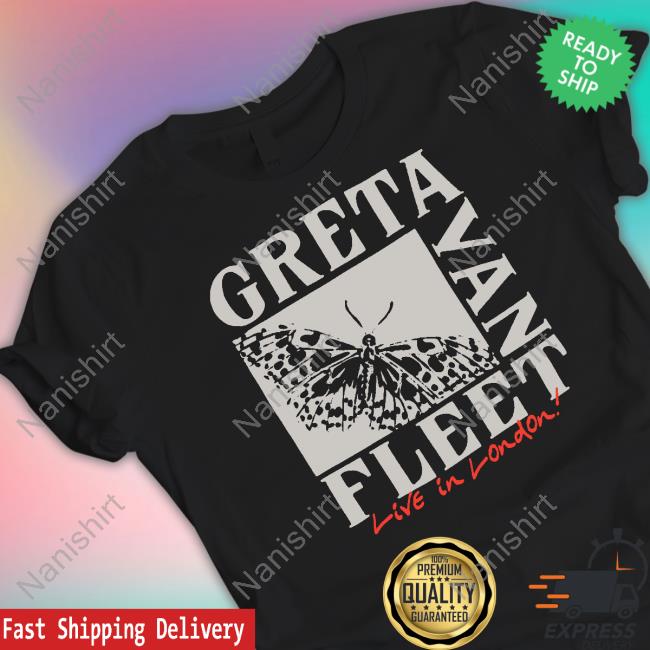 Greta Van Fleet Merch Butterfly Live In London Shirts