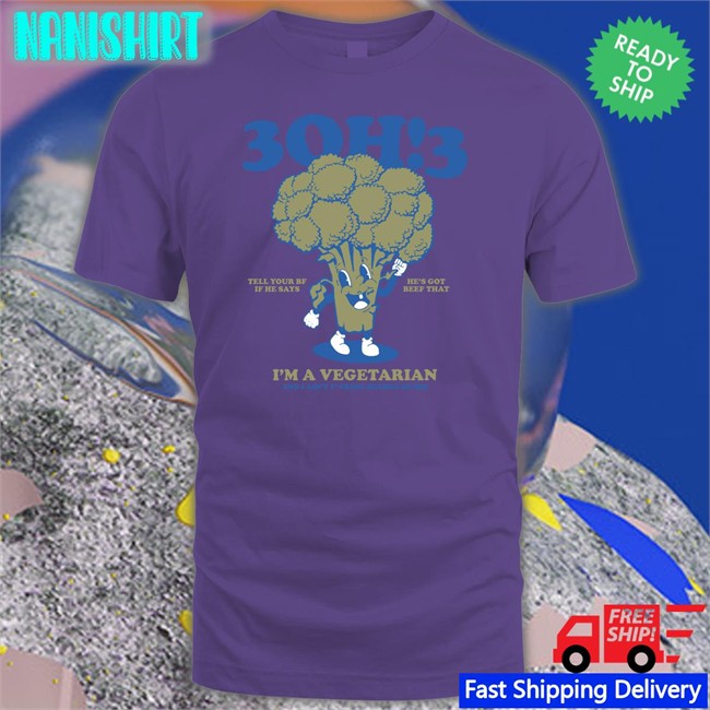 3Oh!3 Tell Your Bf If He Says He's Got Beef That Shirts I'm A Vegetarian And I Ain't Fcking Scared Of Him