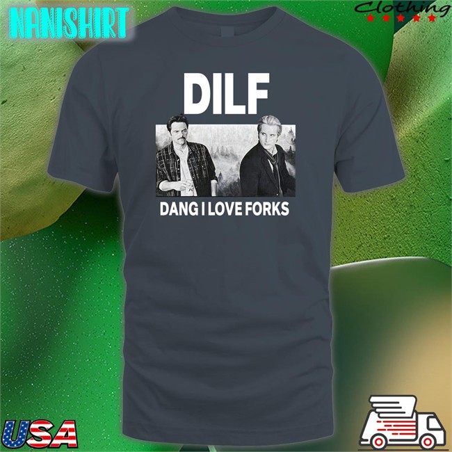 Dilf Dang I Love Forks Shirts Shop Soup And Sun Merch Kriestwan