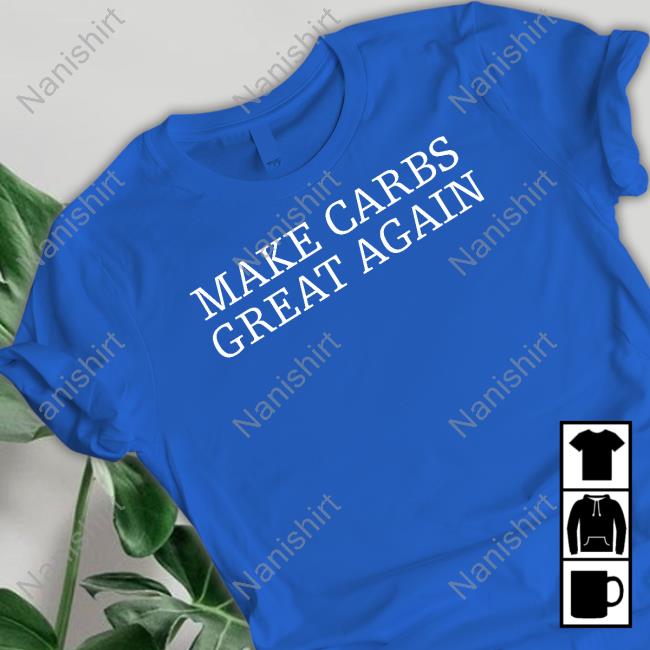 Make Carbs Great Again Shirt