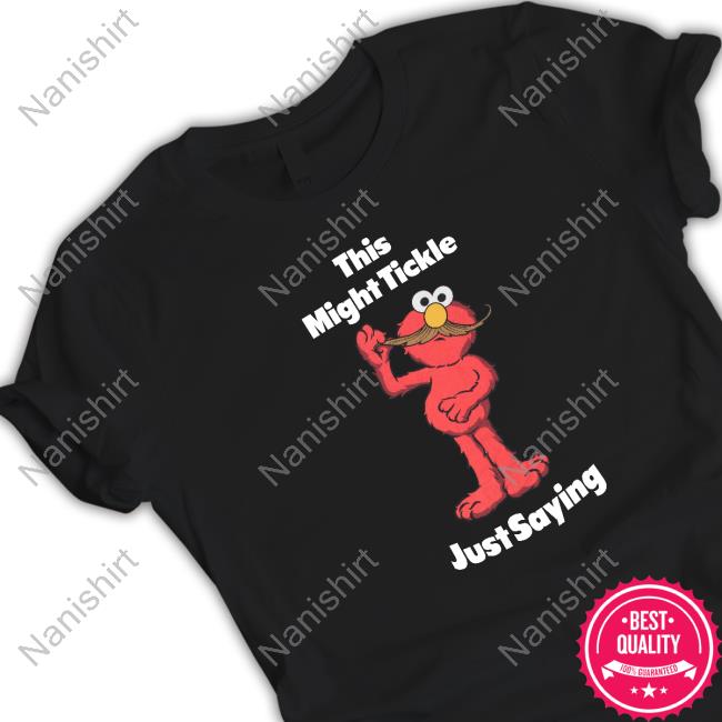 Official This Might Tickle Just Saying Sweatshirt