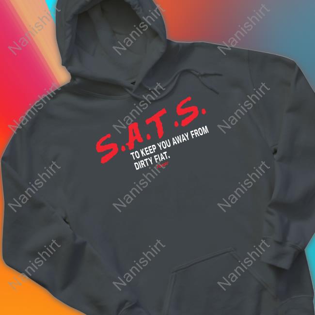 SATS To Keep You Away From Dirty Fiat Tee