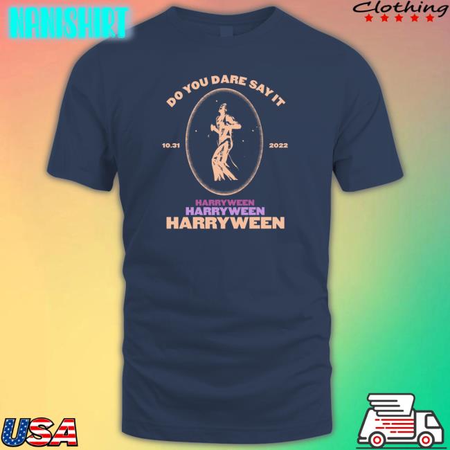 Do You Dare Say It Harry Ween 31.10.2022 Long Sleeve T Shirt Do You Dare Say It Harry Ween 31.10.2022 Sweatshirts