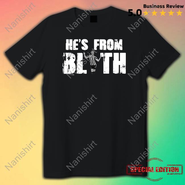 Official He's From Blyth Shirt