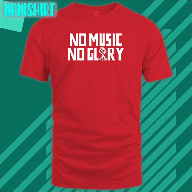 No Music No Glory T Shirt Stichtingngng No Guts No Glory No Music No Glory Sweatshirt