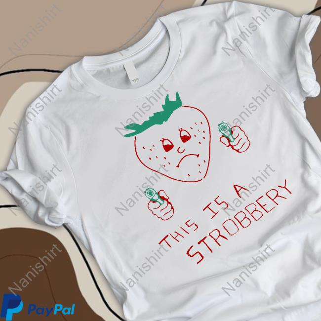 This Is A Strobbery Shirt