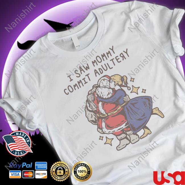 I Saw Mommy Commit Adultery Tee Shirt