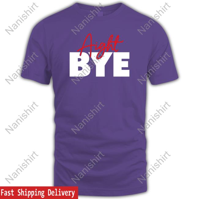 Aight Bye Tee Kimmy’s Kreations Aight Bye Hoodie Kimmy’s Kreations