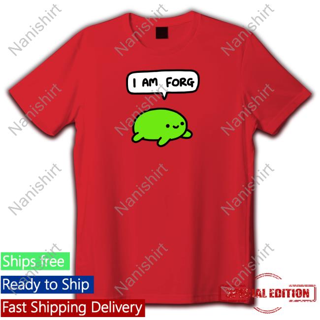 I Am Forg Long Sleeve T Shirt