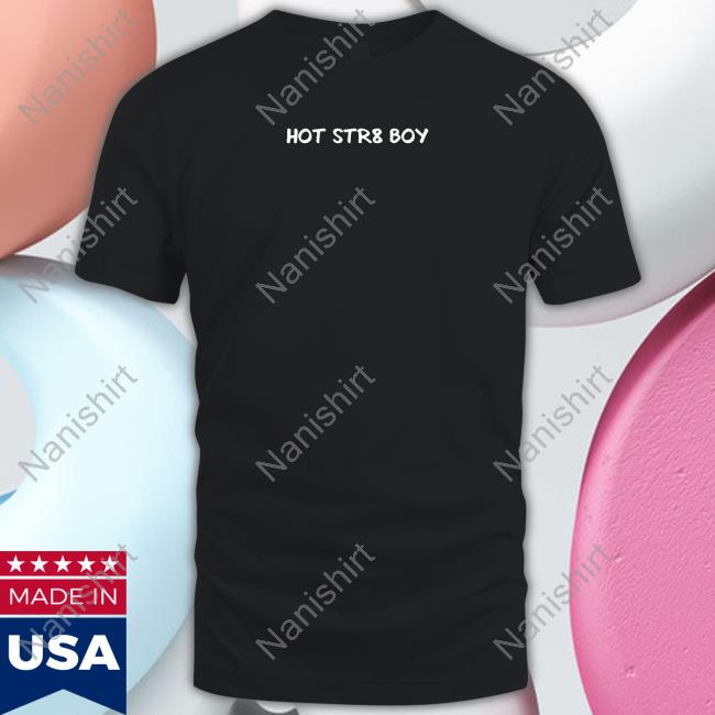 Hot Str8 Boy T Shirt
