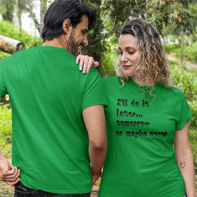 I'll Do It Later Tomorrow Or Maybe Never Shirt Mademesmile Dark Green