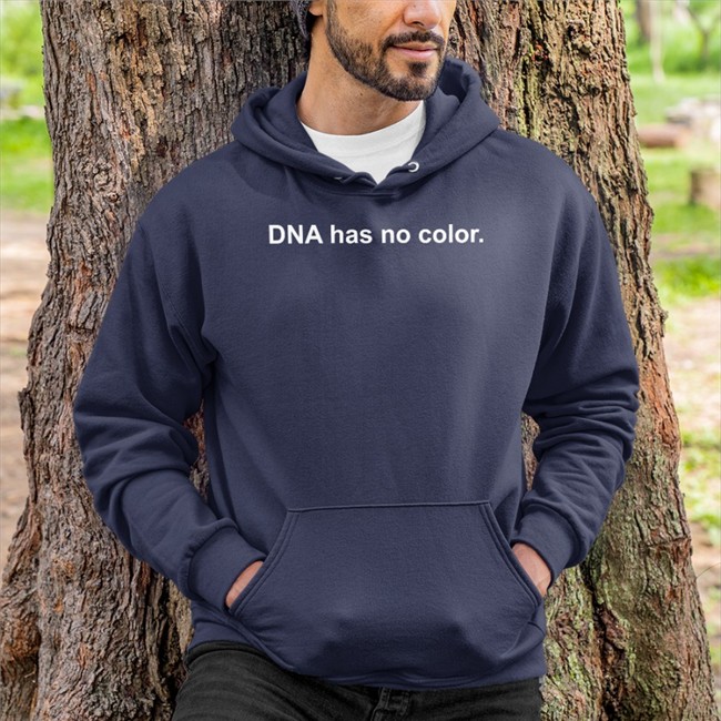 Dna Has No Color Tee Shirt Dna Has No Color Sweatshirt Rubem Robierb